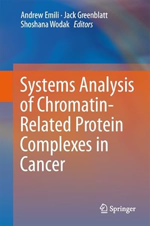 Bild des Verkufers fr Systems Analysis of Chromatin-Related Protein Complexes in Cancer zum Verkauf von AHA-BUCH GmbH