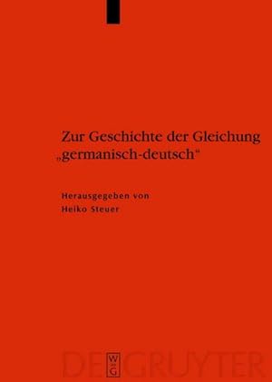 Bild des Verkufers fr Zur Geschichte der Gleichung "germanisch - deutsch" : Sprache und Namen, Geschichte und Institutionen zum Verkauf von AHA-BUCH GmbH
