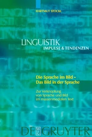 Bild des Verkufers fr Die Sprache im Bild - Das Bild in der Sprache : Zur Verknpfung von Sprache und Bild im massenmedialen Text. Konzepte. Theorien. Analysemethoden zum Verkauf von AHA-BUCH GmbH