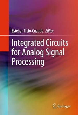 Bild des Verkufers fr Integrated Circuits for Analog Signal Processing zum Verkauf von AHA-BUCH GmbH