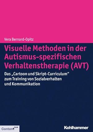 Bild des Verkufers fr Visuelle Methoden in der Autismus-spezifischen Verhaltenstherapie (AVT) : Das "Cartoon und Skript-Curriculum" zum Training von Sozialverhalten und Kommunikation zum Verkauf von AHA-BUCH GmbH