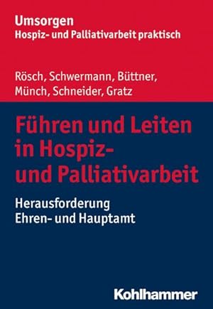 Seller image for Fhren und Leiten in Hospiz- und Palliativarbeit : Herausforderung Ehren- und Hauptamt for sale by AHA-BUCH GmbH