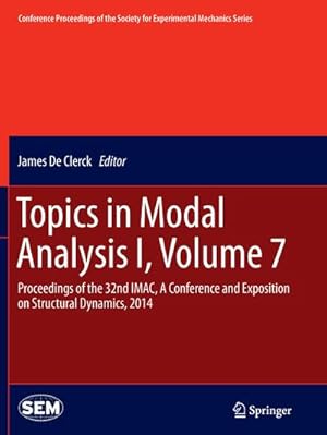 Bild des Verkufers fr Topics in Modal Analysis I, Volume 7 : Proceedings of the 32nd IMAC, A Conference and Exposition on Structural Dynamics, 2014 zum Verkauf von AHA-BUCH GmbH