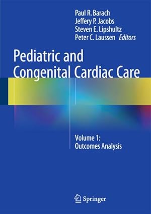 Immagine del venditore per Pediatric and Congenital Cardiac Care : Volume 1: Outcomes Analysis venduto da AHA-BUCH GmbH