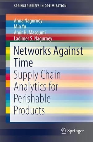 Bild des Verkufers fr Networks Against Time : Supply Chain Analytics for Perishable Products zum Verkauf von AHA-BUCH GmbH