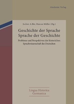 Seller image for Geschichte der Sprache - Sprache der Geschichte : Probleme und Perspektiven der historischen Sprachwissenschaft des Deutschen. Oskar Reichmann zum 75. Geburtstag for sale by AHA-BUCH GmbH