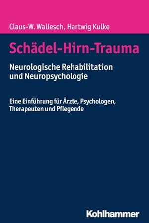 Bild des Verkufers fr Schdel-Hirn-Trauma : Neurologische Rehabilitation und Neuropsychologie. Eine Einfhrung fr rzte, Psychologen, Therapeuten und Pflegende zum Verkauf von AHA-BUCH GmbH