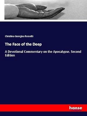 Immagine del venditore per The Face of the Deep : A Devotional Commentary on the Apocalypse. Second Edition venduto da AHA-BUCH GmbH