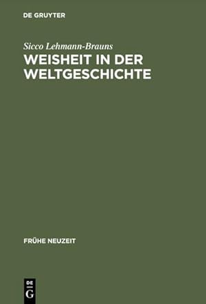 Seller image for Weisheit in der Weltgeschichte : Philosophiegeschichte zwischen Barock und Aufklrung for sale by AHA-BUCH GmbH