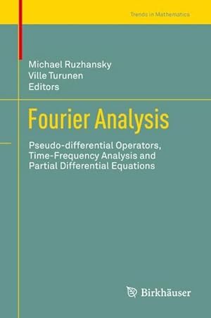 Imagen del vendedor de Fourier Analysis : Pseudo-differential Operators, Time-Frequency Analysis and Partial Differential Equations a la venta por AHA-BUCH GmbH