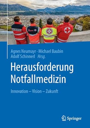 Bild des Verkufers fr Herausforderung Notfallmedizin : Innovation - Vision - Zukunft zum Verkauf von AHA-BUCH GmbH