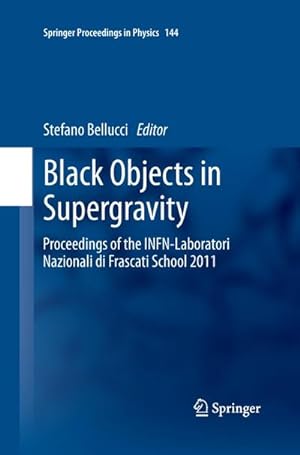 Bild des Verkufers fr Black Objects in Supergravity : Proceedings of the INFN-Laboratori Nazionali di Frascati School 2011 zum Verkauf von AHA-BUCH GmbH