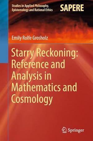 Bild des Verkufers fr Starry Reckoning: Reference and Analysis in Mathematics and Cosmology zum Verkauf von AHA-BUCH GmbH