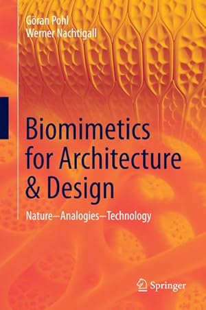 Bild des Verkufers fr Biomimetics for Architecture & Design : Nature - Analogies - Technology zum Verkauf von AHA-BUCH GmbH