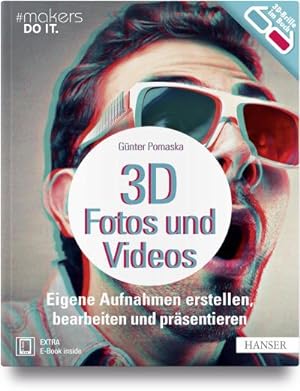 Seller image for 3D-Fotos und -Videos : Eigene Aufnahmen erstellen, bearbeiten und prsentieren. Analog & digital inkl. 360-Aufnahmen (Virtual Reality) und Raspberry Pi-Kamera for sale by AHA-BUCH GmbH