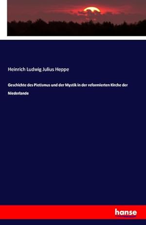 Seller image for Geschichte des Pietismus und der Mystik in der reformierten Kirche der Niederlande for sale by AHA-BUCH GmbH