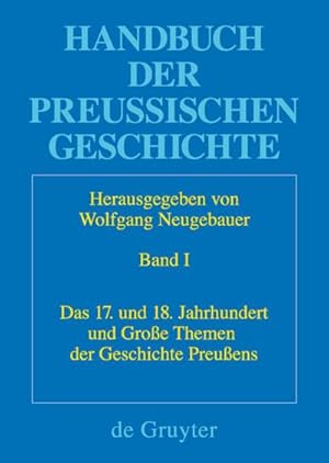 Bild des Verkufers fr Das 17. und 18. Jahrhundert und Groe Themen der Geschichte Preuens zum Verkauf von AHA-BUCH GmbH