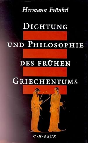 Seller image for Dichtung und Philosophie des frhen Griechentums : Eine Geschichte der griechischen Epik, Lyrik und Prosa bis zur Mitte des fnften Jahrhunderts for sale by AHA-BUCH GmbH