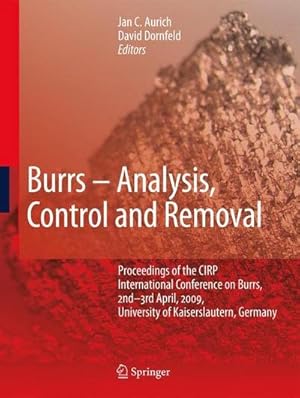 Seller image for Burrs - Analysis, Control and Removal : Proceedings of the CIRP International Conference on Burrs, 2nd-3rd April, 2009, University of Kaiserslautern, Germany for sale by AHA-BUCH GmbH