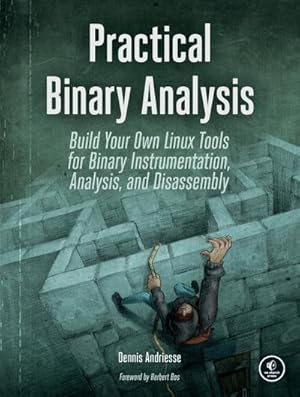 Bild des Verkufers fr Practical Binary Analysis : Build Your Own Linux Tools for Binary Instrumentation, Analysis, and Disassembly zum Verkauf von AHA-BUCH GmbH
