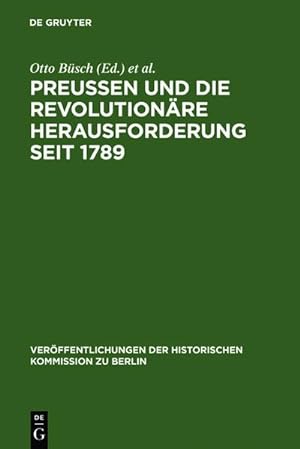 Bild des Verkufers fr Preuen und die revolutionre Herausforderung seit 1789 zum Verkauf von AHA-BUCH GmbH