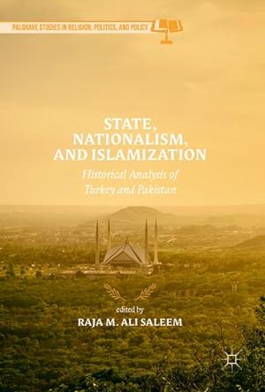 Bild des Verkufers fr State, Nationalism, and Islamization : Historical Analysis of Turkey and Pakistan zum Verkauf von AHA-BUCH GmbH