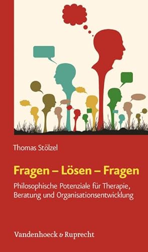 Bild des Verkufers fr Fragen - Lsen - Fragen : Philosophische Potenziale fr Therapie, Beratung und Organisationsentwicklung zum Verkauf von AHA-BUCH GmbH