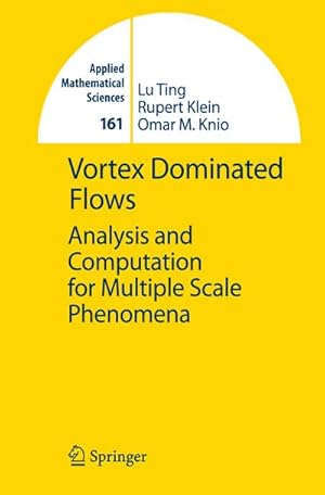Bild des Verkufers fr Vortex Dominated Flows : Analysis and Computation for Multiple Scale Phenomena zum Verkauf von AHA-BUCH GmbH