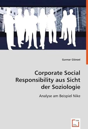Seller image for Corporate Social Responsibility aus Sicht der Soziologie : Analyse am Beispiel Nike for sale by AHA-BUCH GmbH