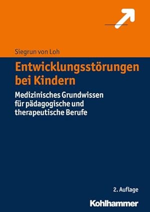 Bild des Verkufers fr Entwicklungsstrungen bei Kindern : Medizinisches Grundwissen fr pdagogische und therapeutische Berufe zum Verkauf von AHA-BUCH GmbH