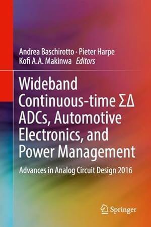 Bild des Verkufers fr Wideband Continuous-time  ADCs, Automotive Electronics, and Power Management : Advances in Analog Circuit Design 2016 zum Verkauf von AHA-BUCH GmbH