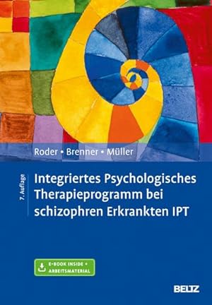 Bild des Verkufers fr Integriertes Psychologisches Therapieprogramm bei schizophren Erkrankten IPT : Mit E-Book inside und Arbeitsmaterial zum Verkauf von AHA-BUCH GmbH