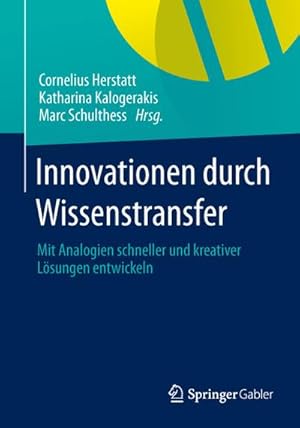 Bild des Verkufers fr Innovationen durch Wissenstransfer : Mit Analogien schneller und kreativer Lsungen entwickeln zum Verkauf von AHA-BUCH GmbH