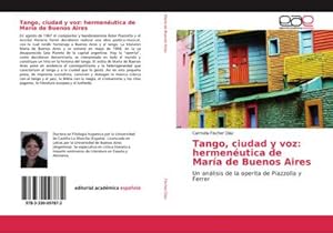 Imagen del vendedor de Tango, ciudad y voz: hermenutica de Mara de Buenos Aires : Un anlisis de la operita de Piazzolla y Ferrer a la venta por AHA-BUCH GmbH