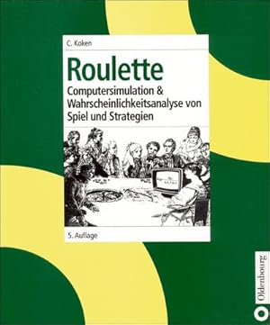 Seller image for Roulette : Computersimulation & Wahrscheinlichkeitsanalyse von Spiel und Strategien for sale by AHA-BUCH GmbH