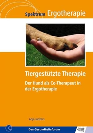 Seller image for Tiergesttzte Therapie : Der Hund als Co-Therapeut in der Ergotherapie for sale by AHA-BUCH GmbH