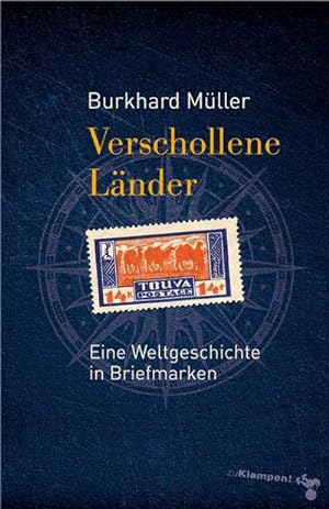 Bild des Verkufers fr Verschollene Lnder : Eine Weltgeschichte in Briefmarken zum Verkauf von AHA-BUCH GmbH