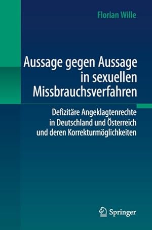 Bild des Verkufers fr Aussage gegen Aussage in sexuellen Missbrauchsverfahren : Defizitre Angeklagtenrechte in Deutschland und sterreich und deren Korrekturmglichkeiten zum Verkauf von AHA-BUCH GmbH