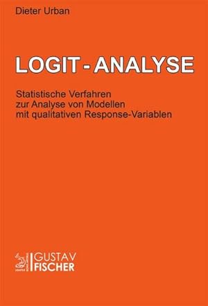 Bild des Verkufers fr Logit-Analyse : Statistische Verfahren zur Analyse von Modellen mit qualitativen Response-Variablen zum Verkauf von AHA-BUCH GmbH
