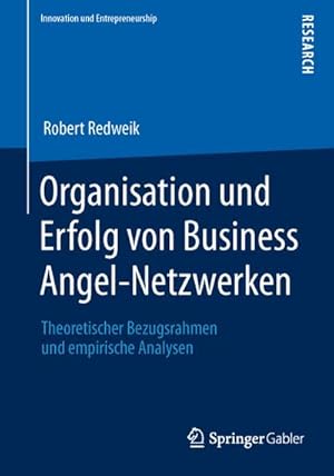 Bild des Verkufers fr Organisation und Erfolg von Business Angel-Netzwerken : Theoretischer Bezugsrahmen und empirische Analysen zum Verkauf von AHA-BUCH GmbH