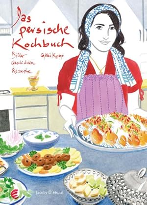 Bild des Verkufers fr Das persische Kochbuch : Bilder, Geschichten, Rezepte zum Verkauf von AHA-BUCH GmbH