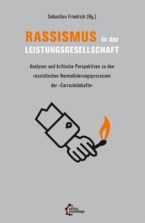 Bild des Verk�ufers f�r Rassismus in der Leistungsgesellschaft : Analysen und kritische Perspektiven zu den rassistischen Normalisierungsprozessen der "Sarrazindebatte" zum Verkauf von AHA-BUCH GmbH