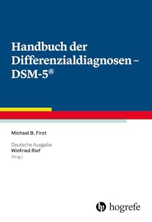 Bild des Verkufers fr Handbuch der Differenzialdiagnosen - DSM-5 : Deutsche Ausgabe herausgegeben von Winfried Rief zum Verkauf von AHA-BUCH GmbH