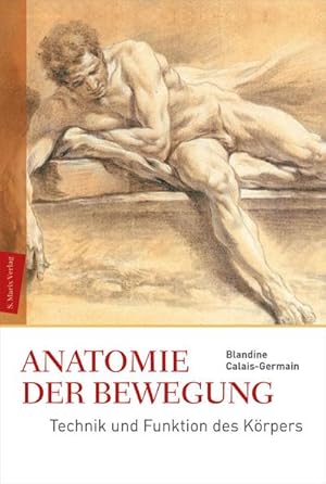 Bild des Verkufers fr Anatomie der Bewegung : Technik und Funktion des Krpers. Einfhrung in die Bewegungsanalyse zum Verkauf von AHA-BUCH GmbH