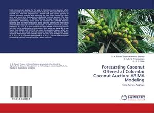 Immagine del venditore per Forecasting Coconut Offered at Colombo Coconut Auction: ARIMA Modeling : Time Series Analysis venduto da AHA-BUCH GmbH