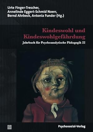 Bild des Verkufers fr Kindeswohl und Kindeswohlgefhrdung : Jahrbuch fr Psychoanalytische Pdagogik 22 zum Verkauf von AHA-BUCH GmbH