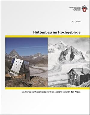 Bild des Verkufers fr Httenbau im Hochgebirge : Ein Abriss zur Geschichte der Httenarchitektur in den Alpen zum Verkauf von AHA-BUCH GmbH