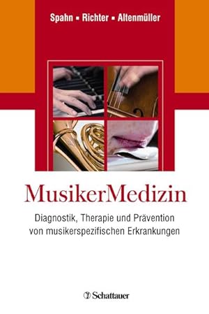 Bild des Verkäufers für MusikerMedizin : Diagnostik, Therapie und Prävention von musikerspezifischen Erkrankungen zum Verkauf von AHA-BUCH GmbH