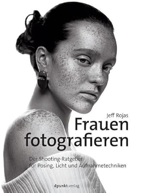 Imagen del vendedor de Frauen fotografieren : Der Shooting-Ratgeber fr Posing, Licht und Aufnahmetechniken a la venta por AHA-BUCH GmbH