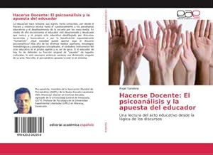 Seller image for Hacerse Docente: El psicoanlisis y la apuesta del educador : Una lectura del acto educativo desde la lgica de los discursos for sale by AHA-BUCH GmbH